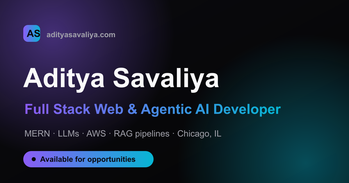 Aditya Savaliya | Full Stack Web & Agentic AI Developer